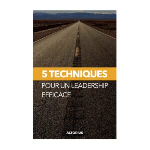 5 techniques pour un leadership efficace (Version française)