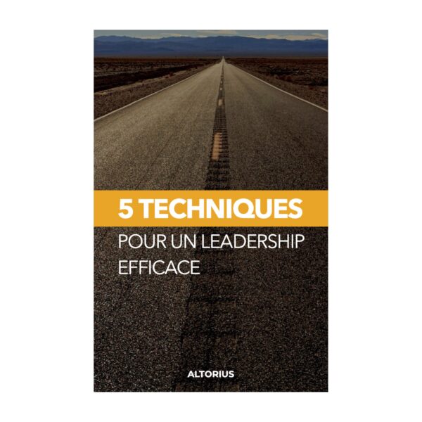 5 techniques pour un leadership efficace (Version française)